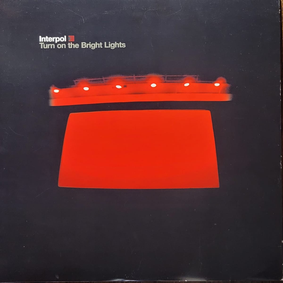 Interpol — Turn On the Bright Lights — 2007