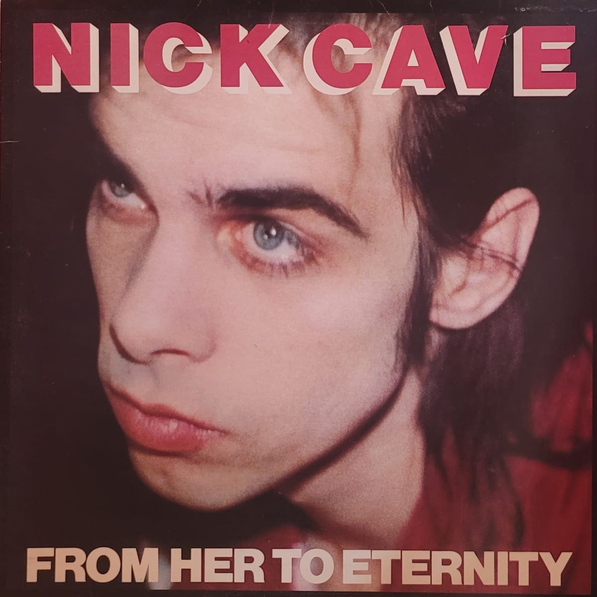 Nick Cave — From Her to Eternity — Original