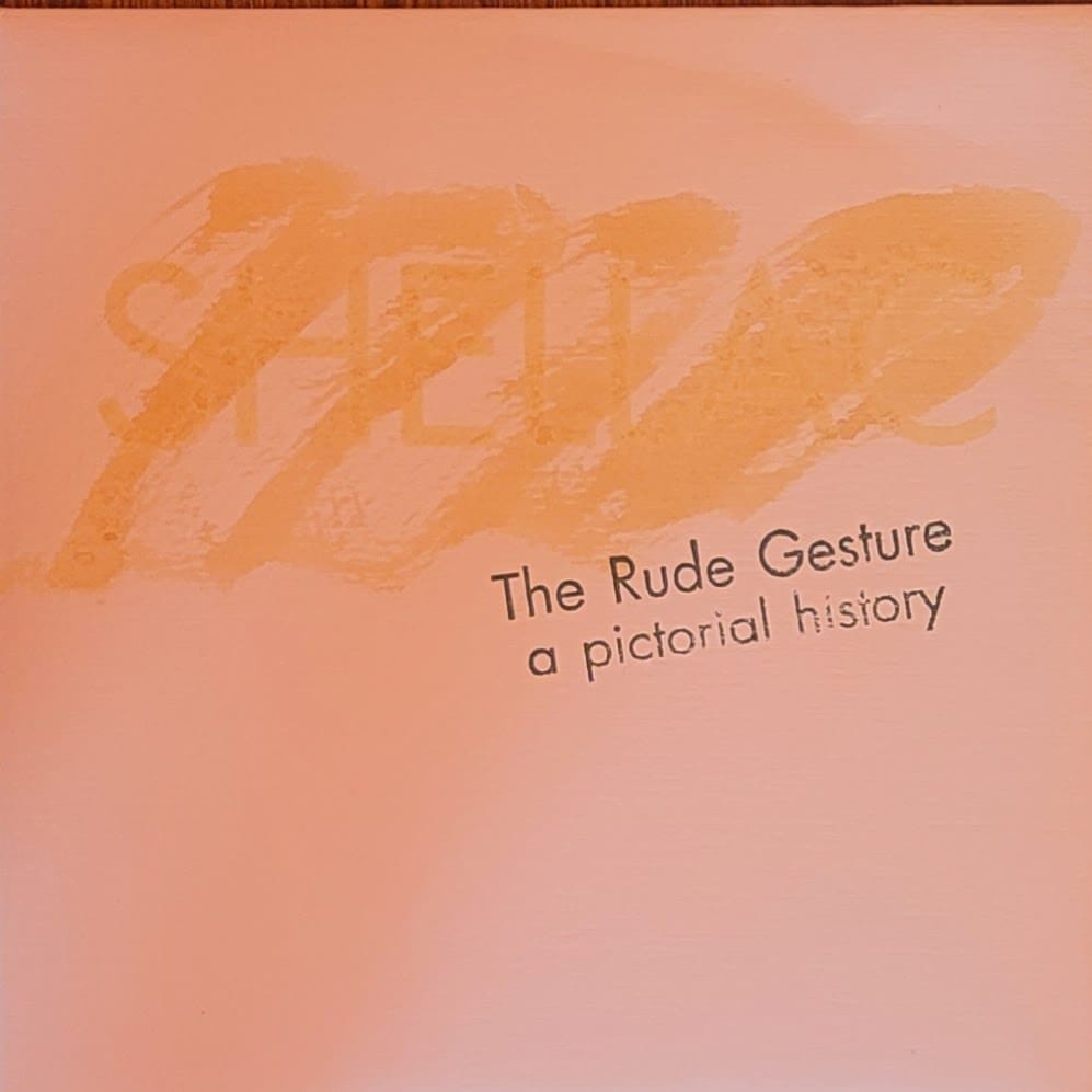 Shellac — The Rude Gesture (A Pictorial History) — Original